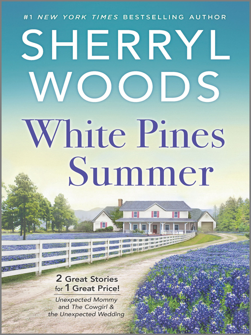 Title details for White Pines Summer / Unexpected Mummy / The Cowgirl & the Unexpected Wedding by Sherryl Woods - Available